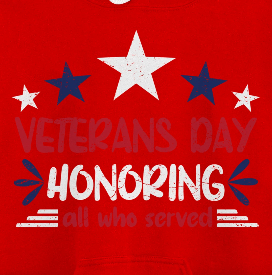 Veterans Day Honoring All Who Served Pullover Hoodie
