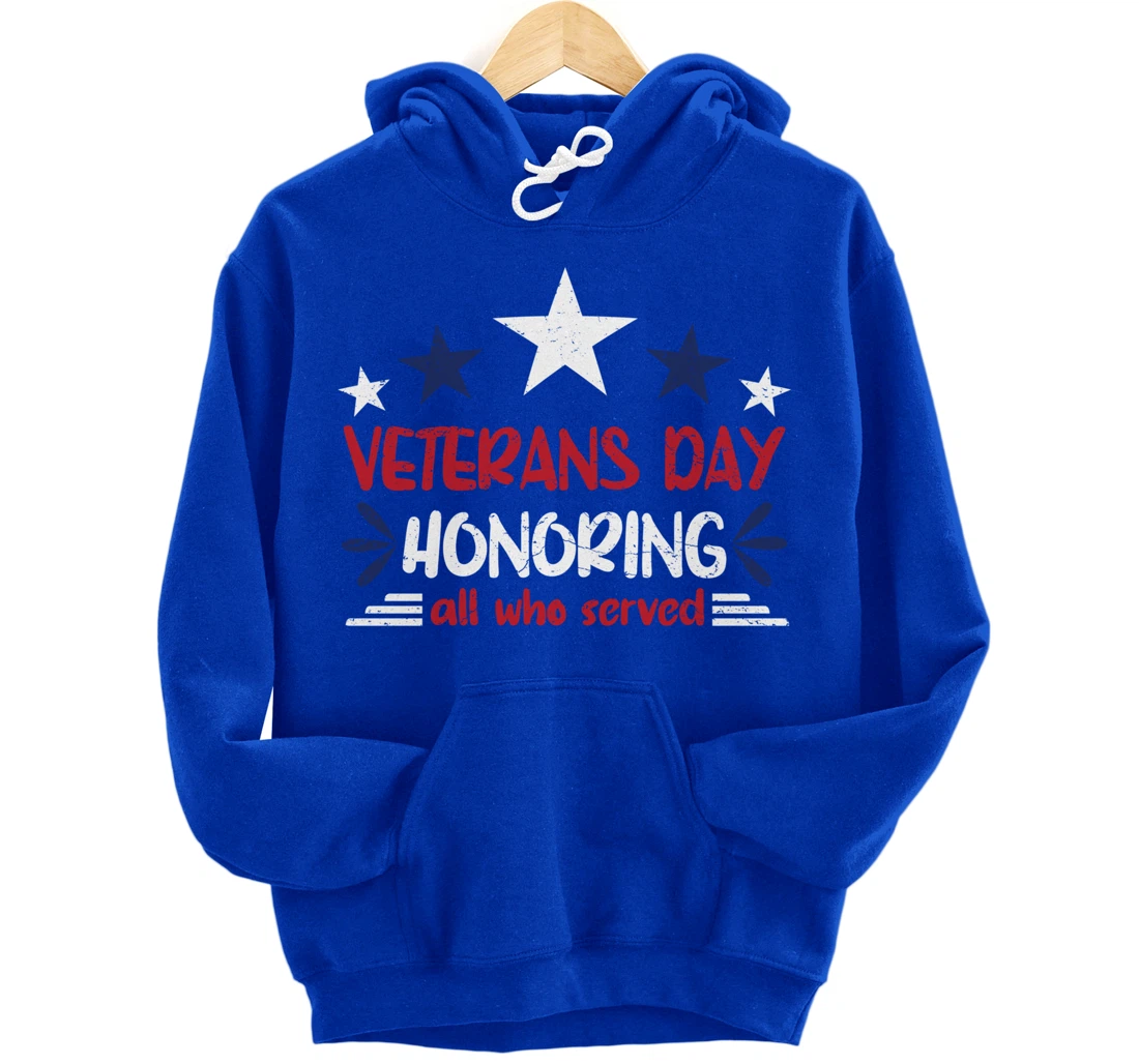 Veterans Day Honoring All Who Served Pullover Hoodie