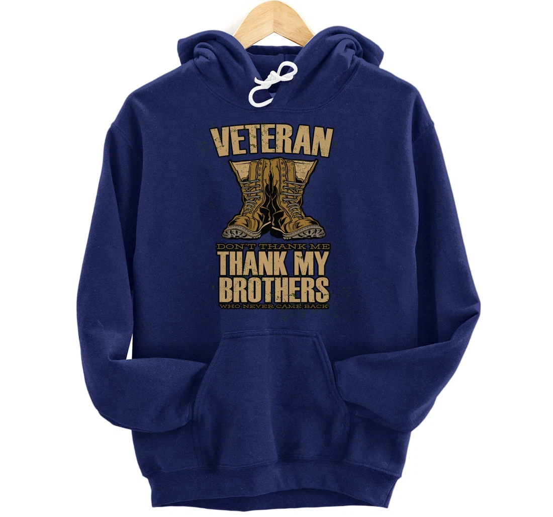 Thank My Brothers Who Never Came Back, Military Veterans Day Pullover Hoodie