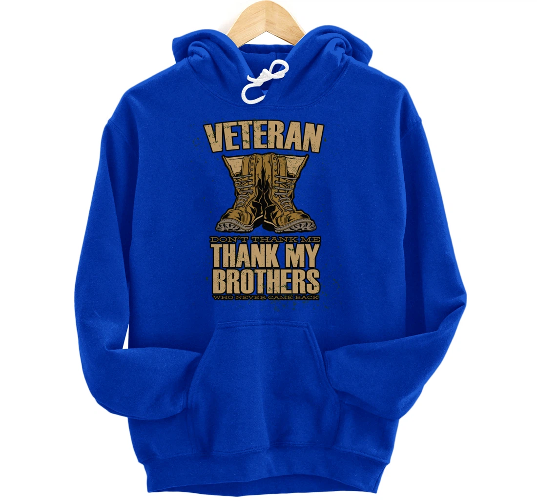 Thank My Brothers Who Never Came Back, Military Veterans Day Pullover Hoodie