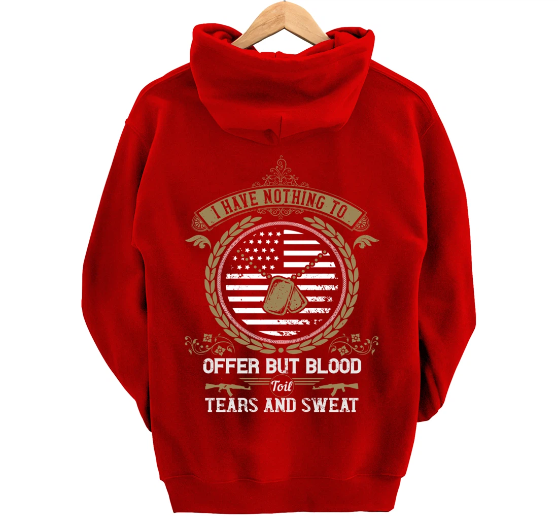 Blood Sweat Toil & Tears, US Flag, US Military, Veterans Day Pullover Hoodie