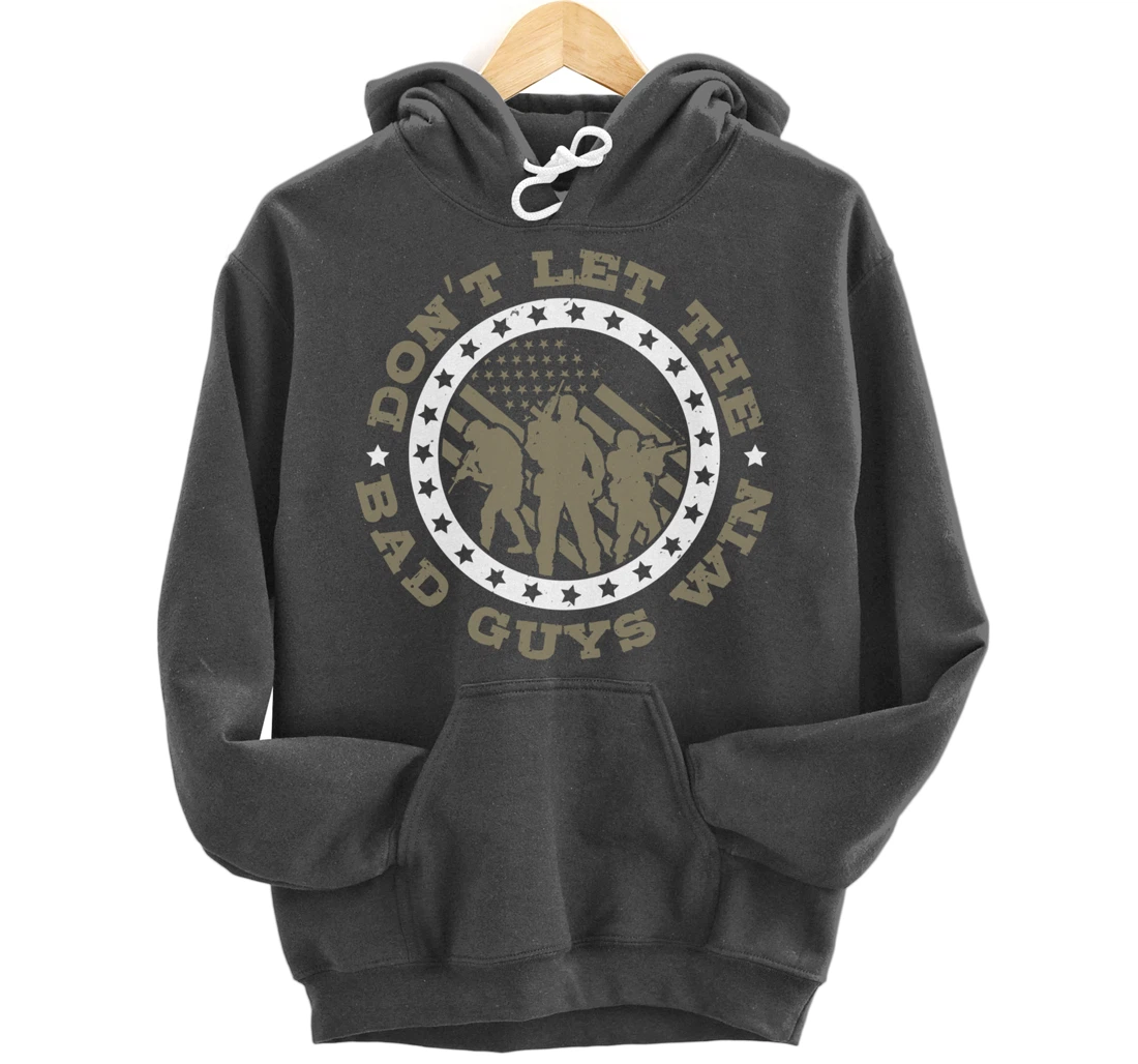 Dont Let The Bad Guys Win, US Flag, US Military Veterans Day Pullover Hoodie