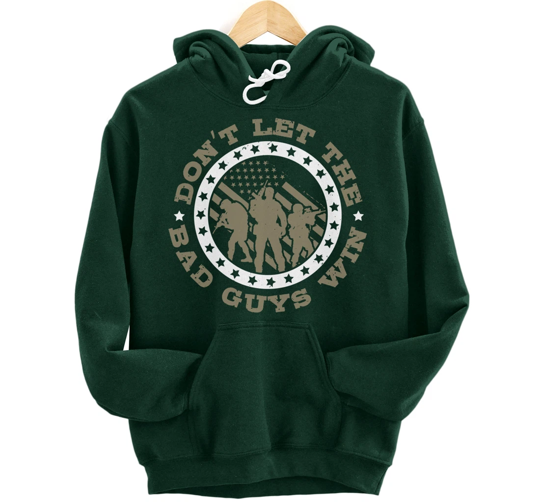 Dont Let The Bad Guys Win, US Flag, US Military Veterans Day Pullover Hoodie