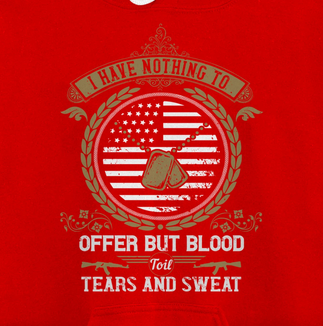 Blood Sweat Toil & Tears, US Flag, US Military, Veterans Day Pullover Hoodie