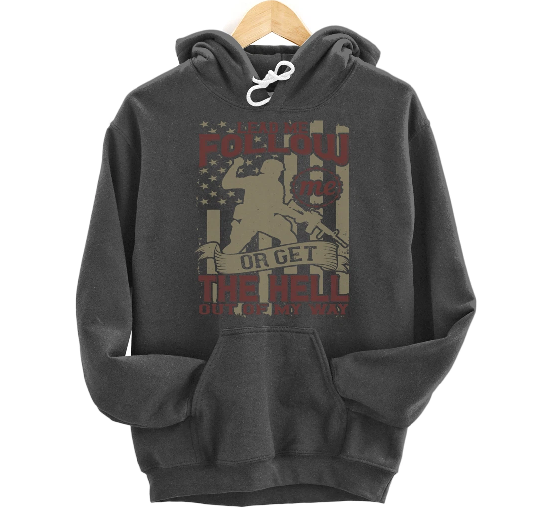 Lead Me Follow Me, US Flag, US Military, Happy Veterans Day Pullover Hoodie