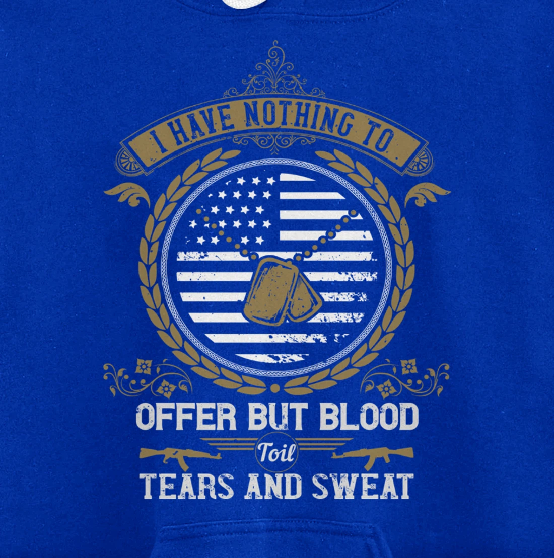 Blood Sweat Toil & Tears, US Flag, US Military, Veterans Day Pullover Hoodie