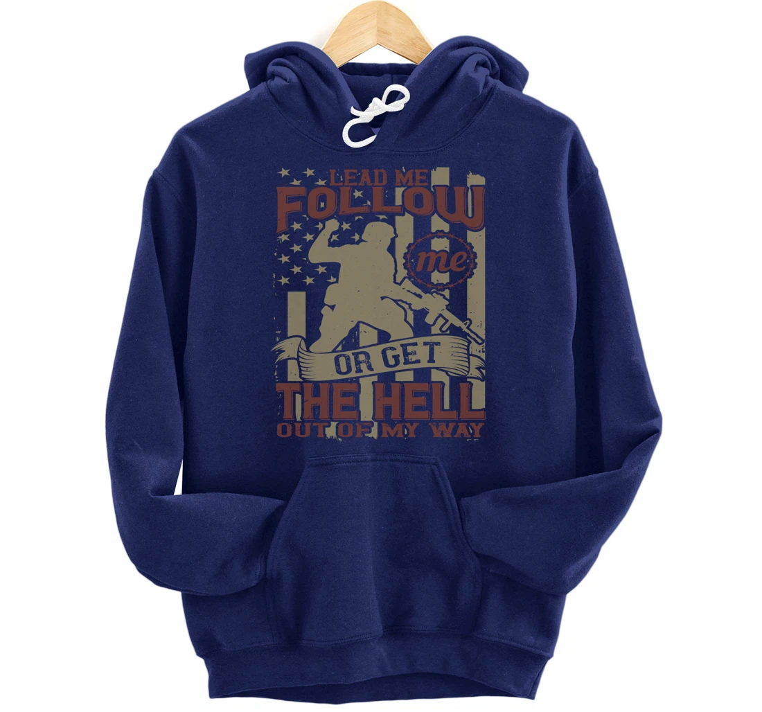 Lead Me Follow Me, US Flag, US Military, Happy Veterans Day Pullover Hoodie