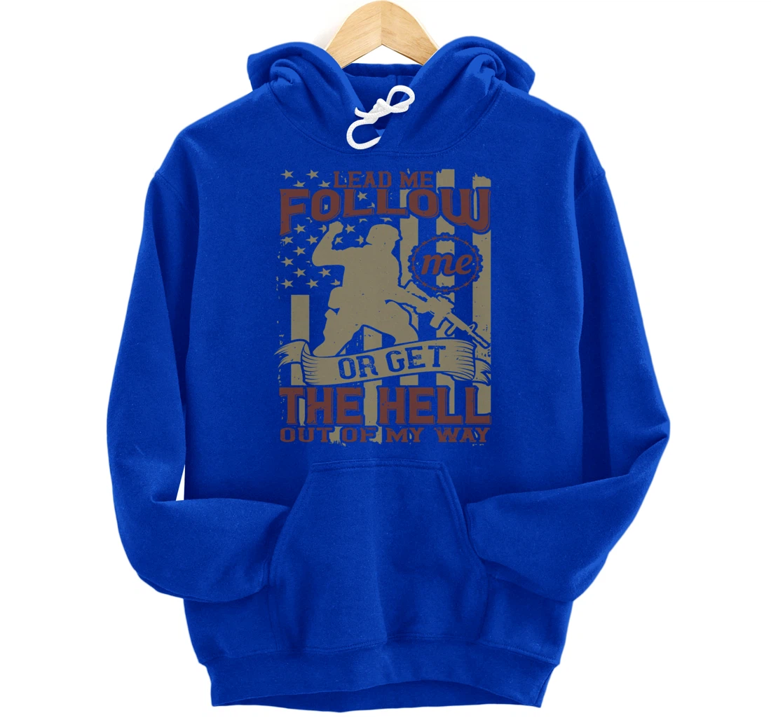 Lead Me Follow Me, US Flag, US Military, Happy Veterans Day Pullover Hoodie