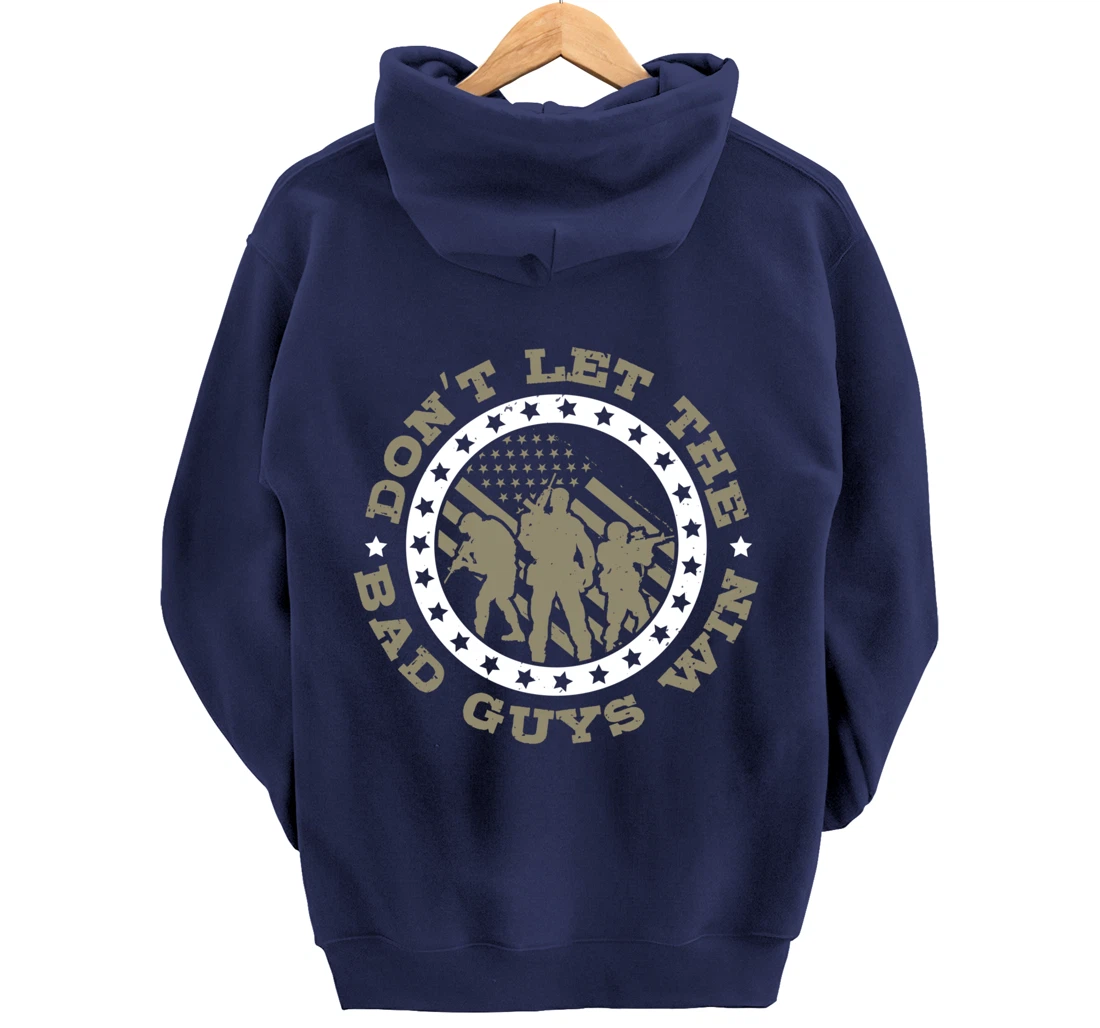Dont Let The Bad Guys Win, US Flag, US Military Veterans Day Pullover Hoodie