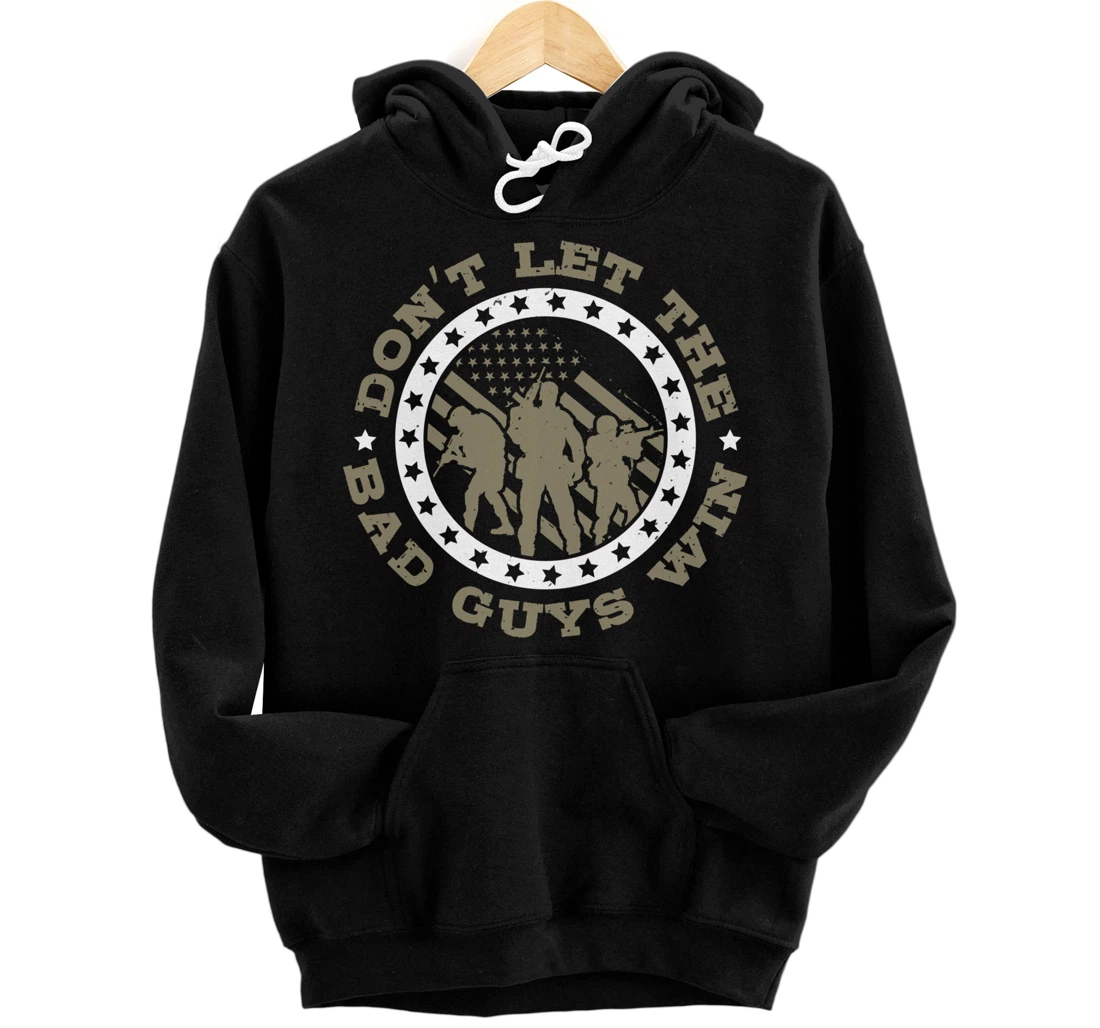 Dont Let The Bad Guys Win, US Flag, US Military Veterans Day Pullover Hoodie