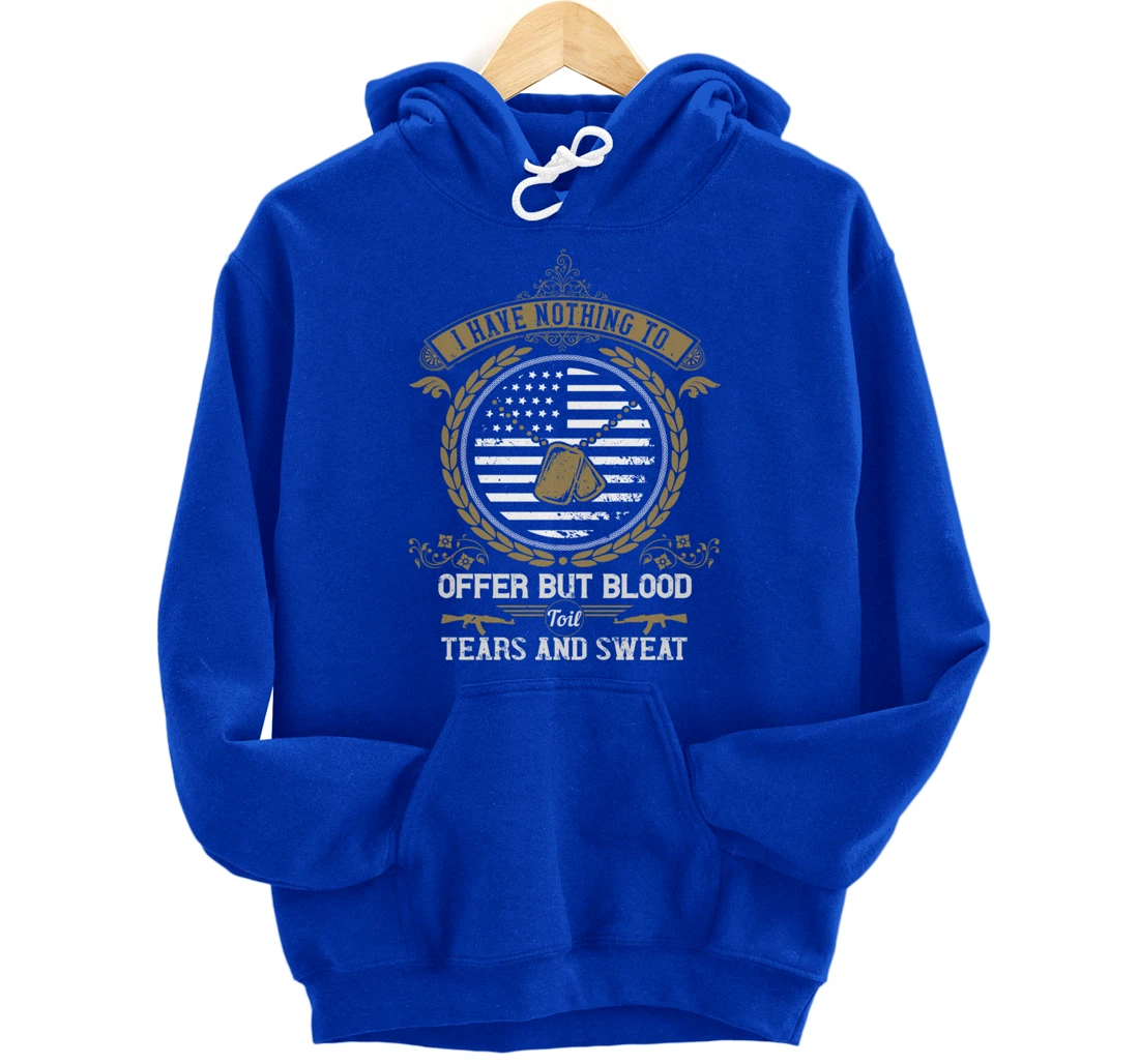 Blood Sweat Toil & Tears, US Flag, US Military, Veterans Day Pullover Hoodie
