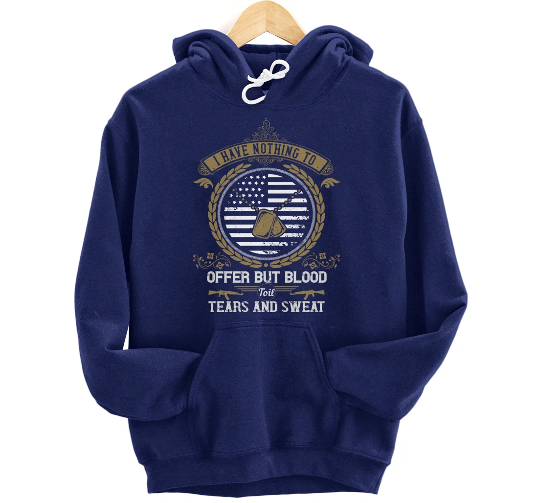Blood Sweat Toil & Tears, US Flag, US Military, Veterans Day Pullover Hoodie