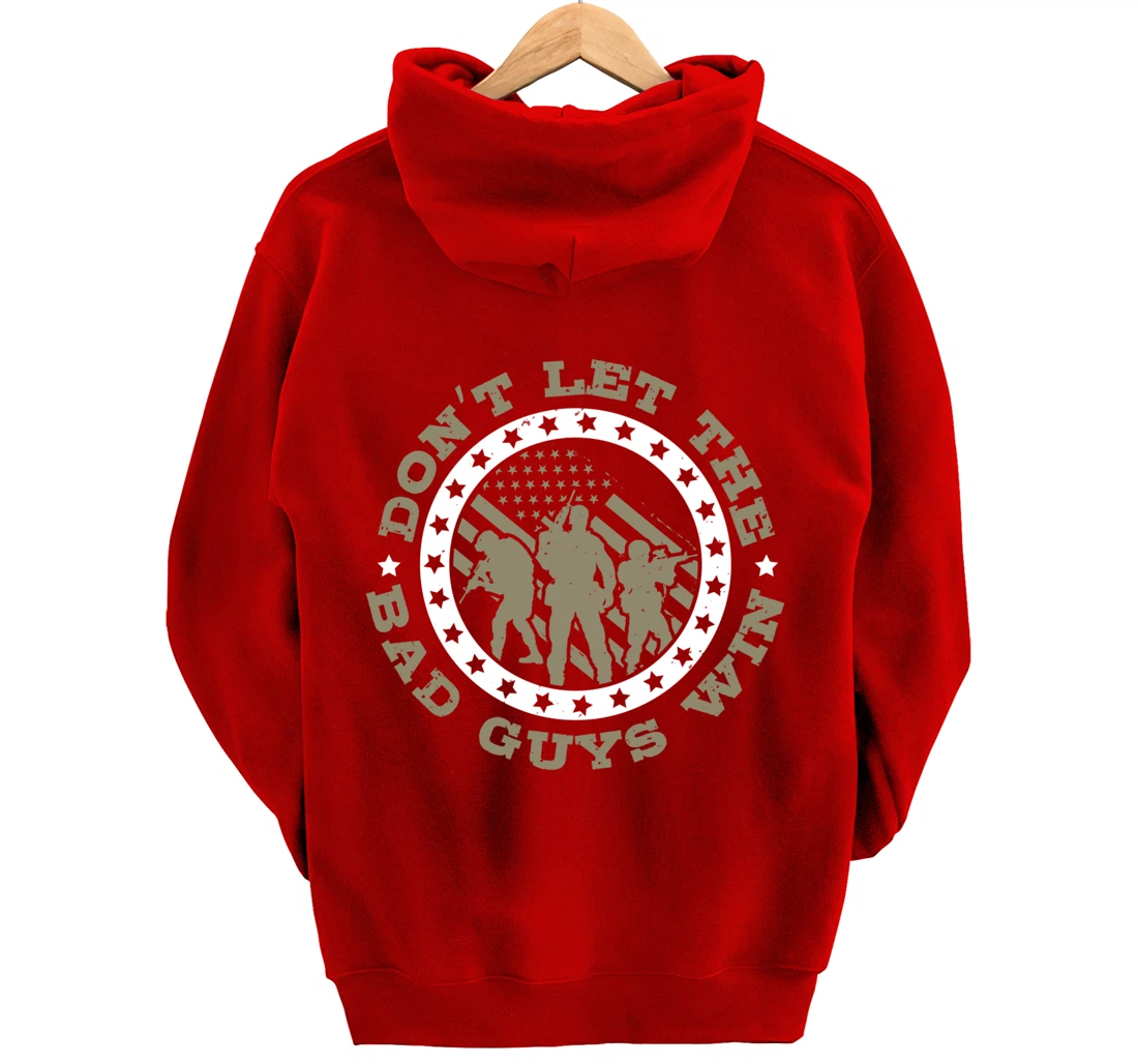 Dont Let The Bad Guys Win, US Flag, US Military Veterans Day Pullover Hoodie