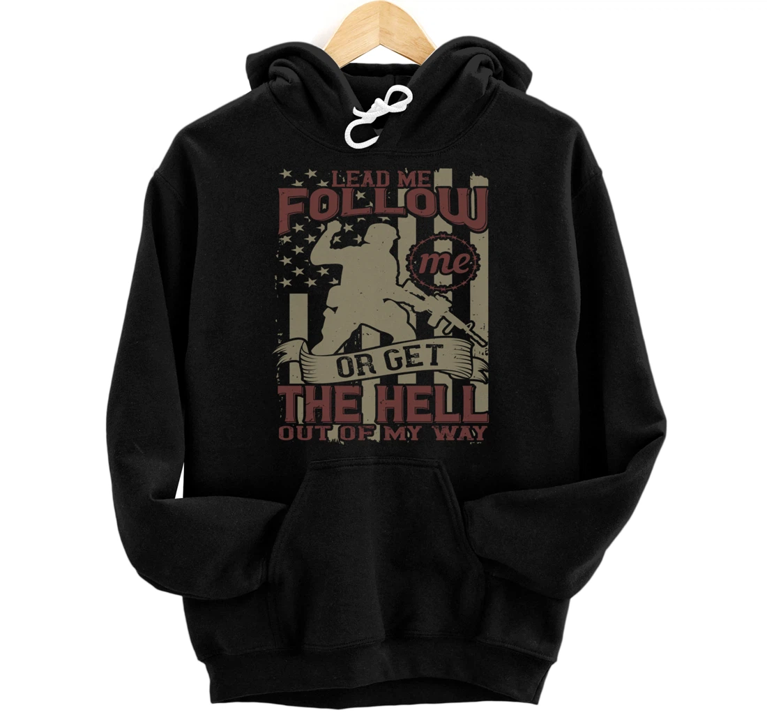 Lead Me Follow Me, US Flag, US Military, Happy Veterans Day Pullover Hoodie