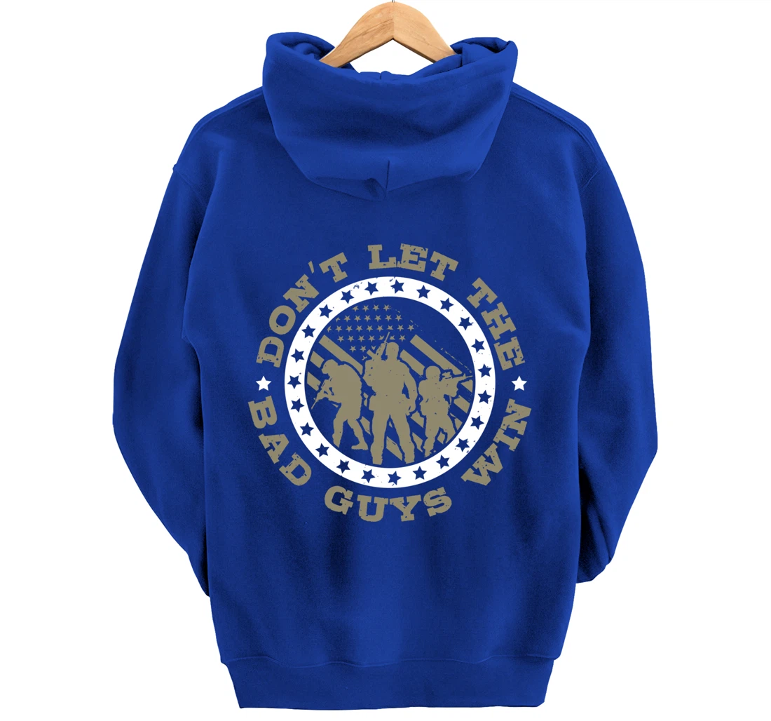Dont Let The Bad Guys Win, US Flag, US Military Veterans Day Pullover Hoodie