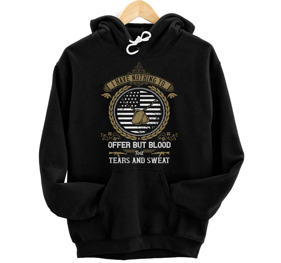 Blood Sweat Toil & Tears, US Flag, US Military, Veterans Day Pullover Hoodie