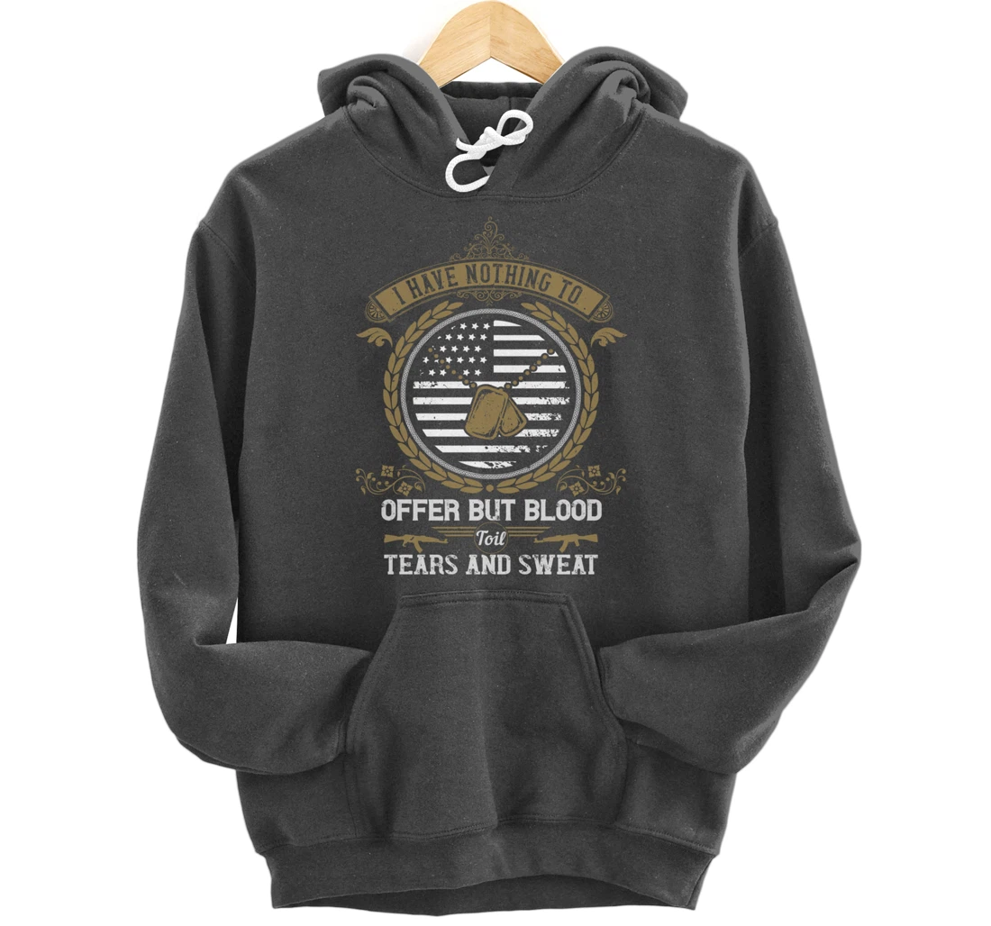 Blood Sweat Toil & Tears, US Flag, US Military, Veterans Day Pullover Hoodie