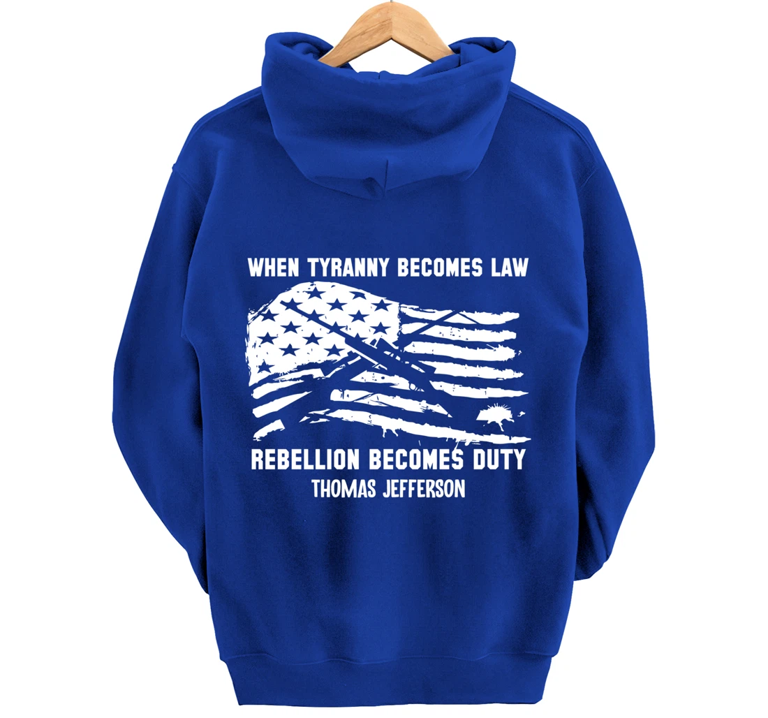 When Tyranny Becomes Law Rebellion Becomes Duty Veterans Pullover Hoodie