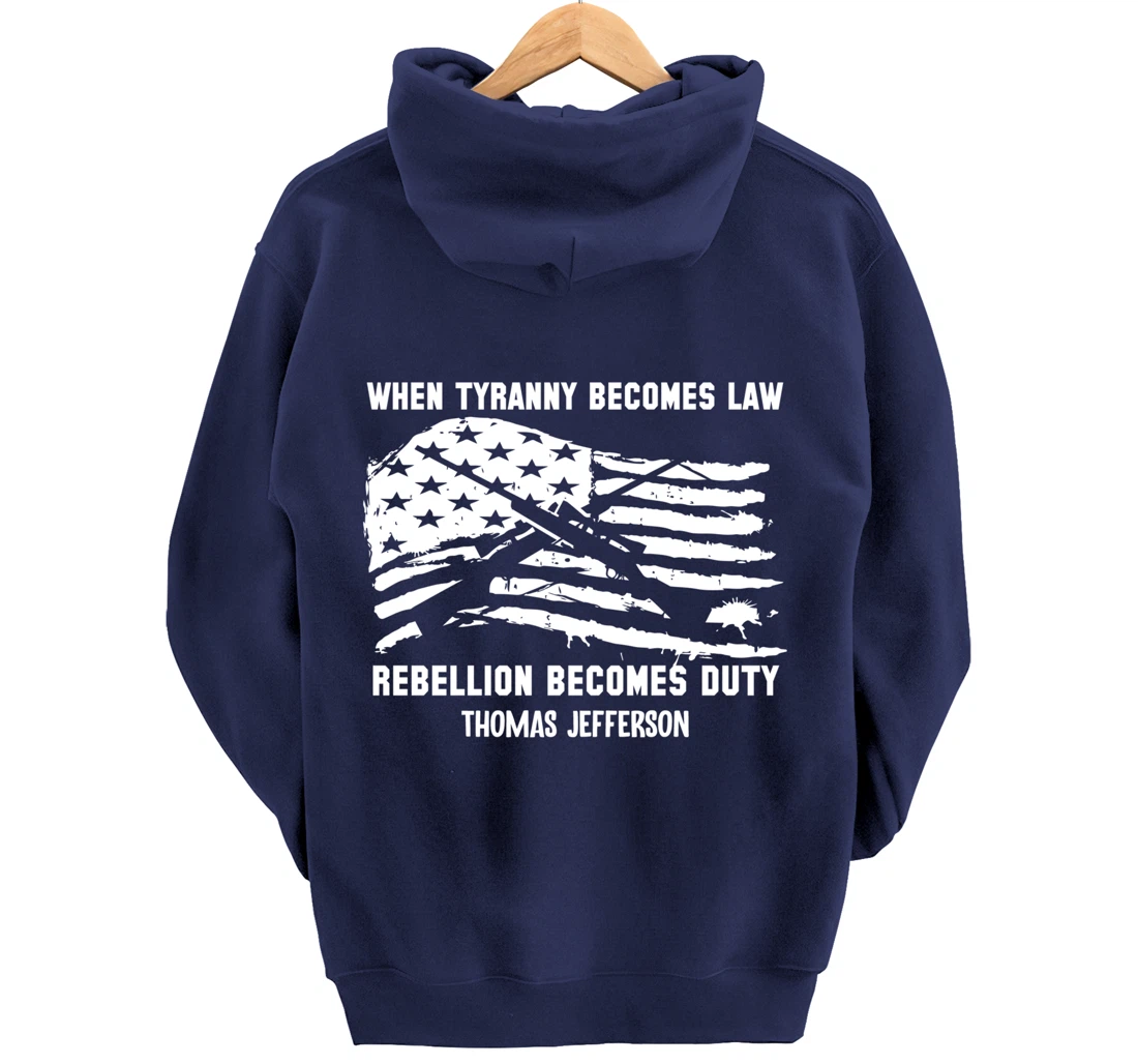 When Tyranny Becomes Law Rebellion Becomes Duty Veterans Pullover Hoodie