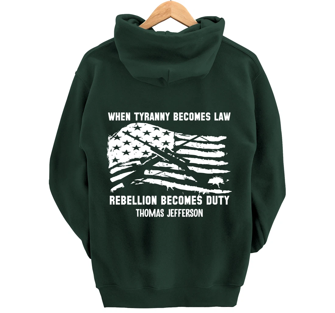When Tyranny Becomes Law Rebellion Becomes Duty Veterans Pullover Hoodie