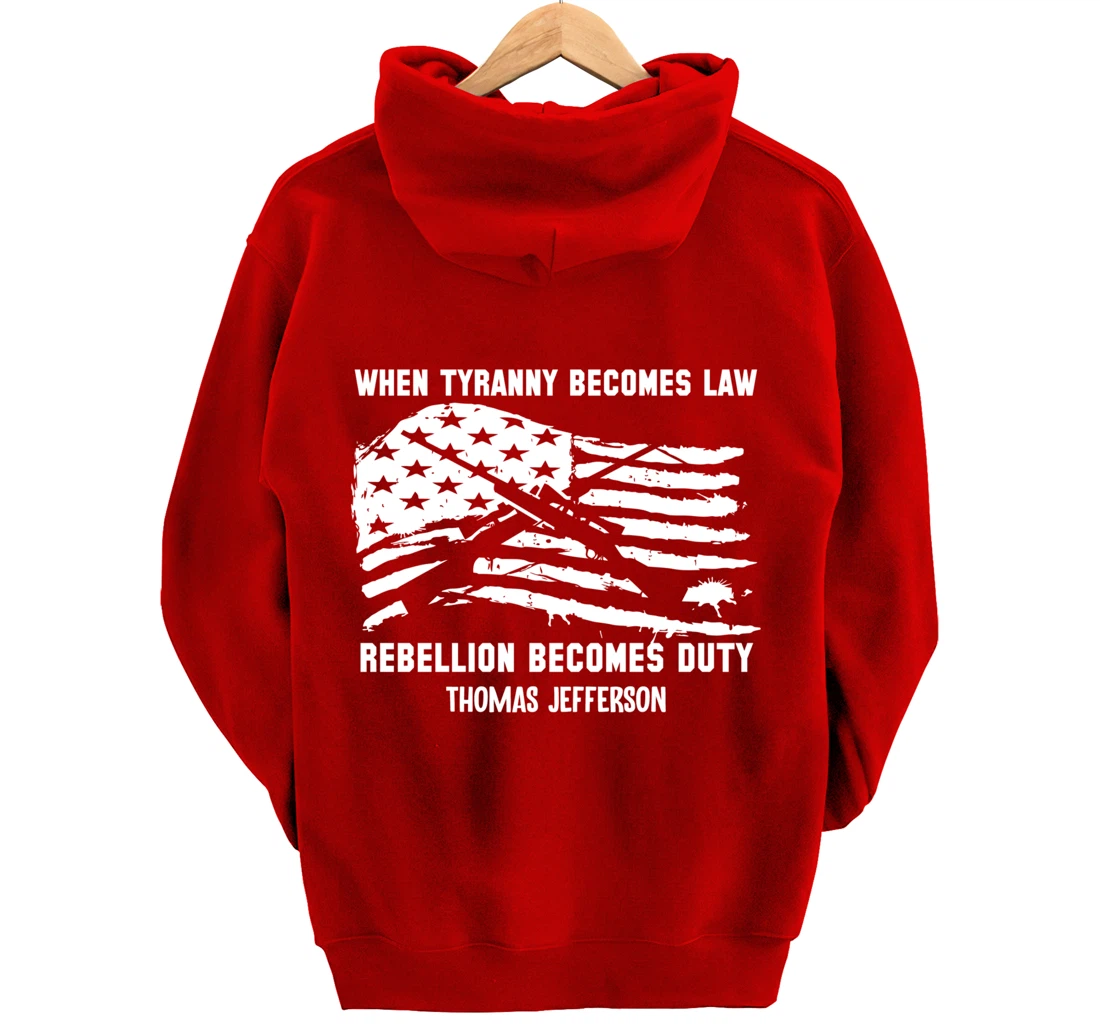 When Tyranny Becomes Law Rebellion Becomes Duty Veterans Pullover Hoodie