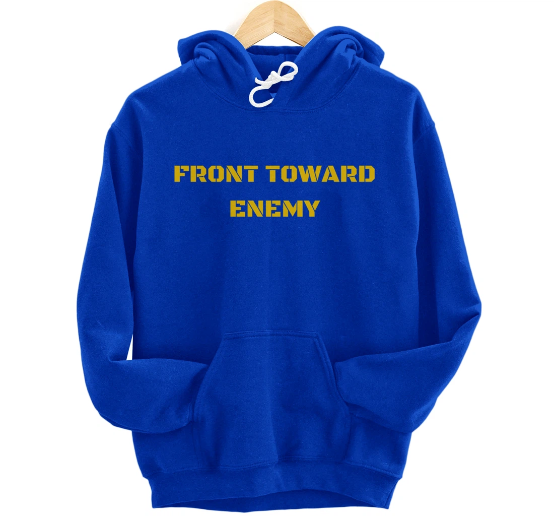 Front Toward Enemy Military and Veteran Pullover Hoodie