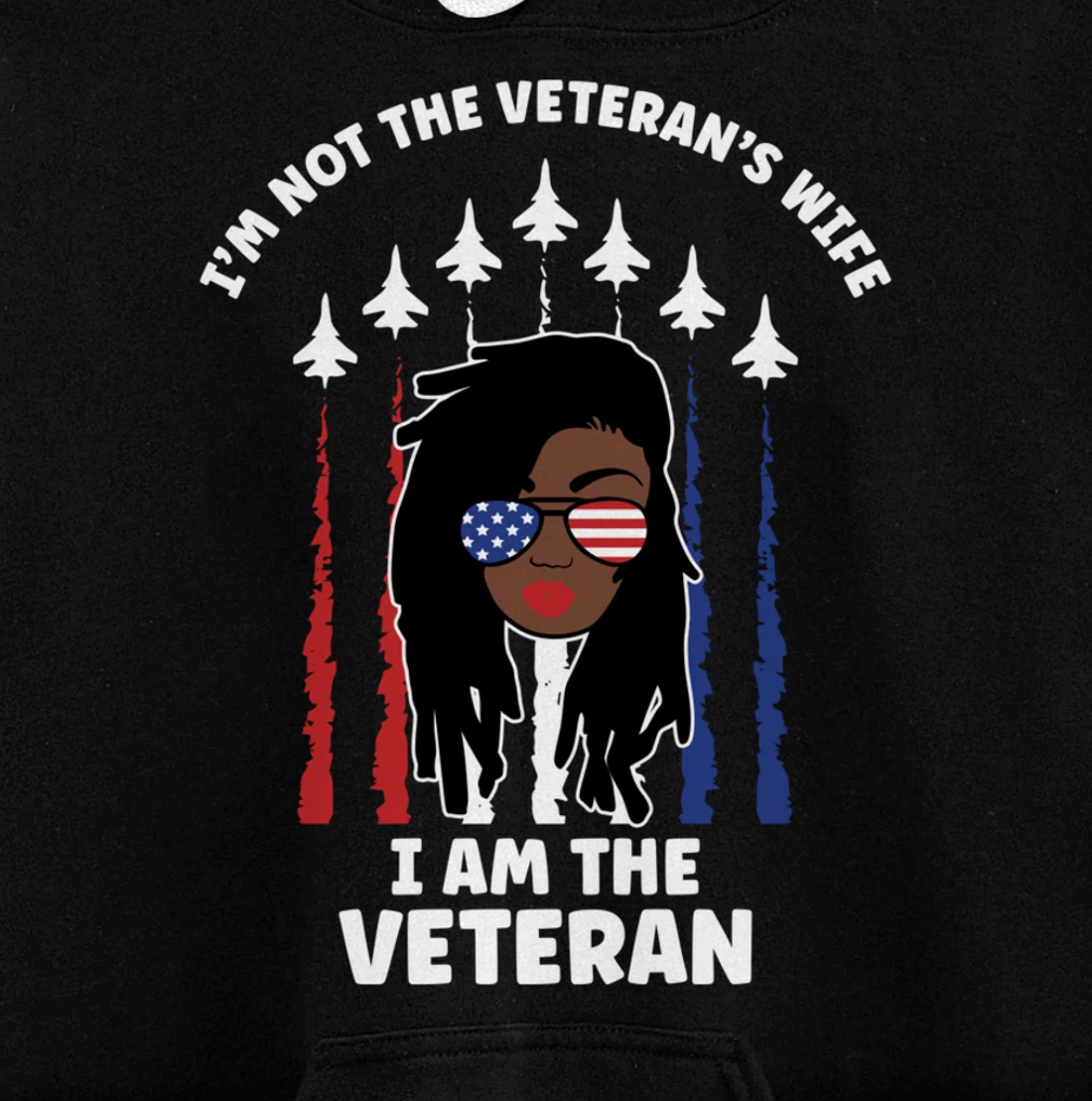 Not Veteran's Wife I'm the Vet Loc'd Black Woman Air Force Pullover Hoodie