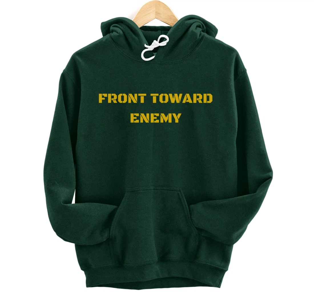 Front Toward Enemy Military and Veteran Pullover Hoodie