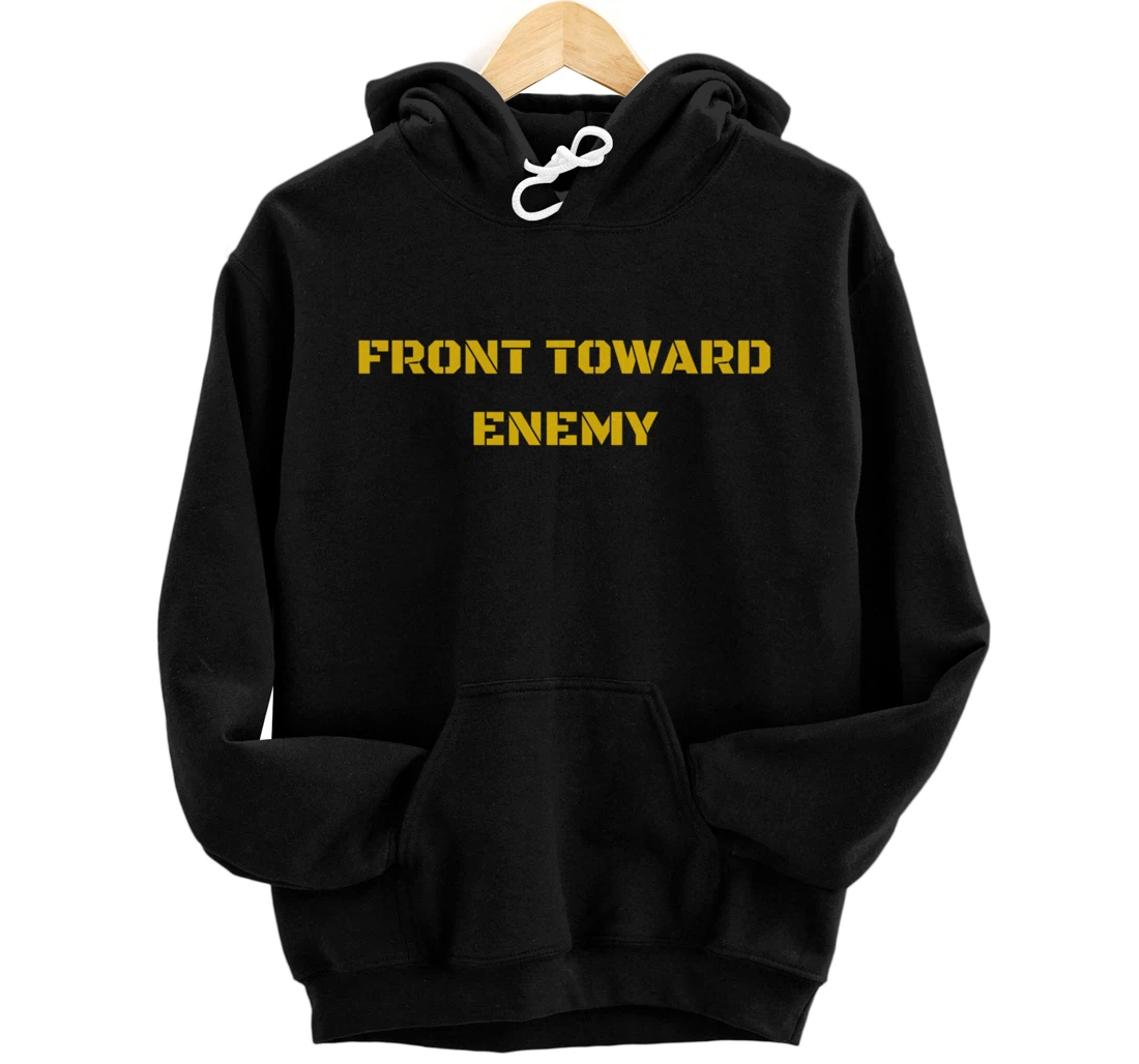 Front Toward Enemy Military and Veteran Pullover Hoodie