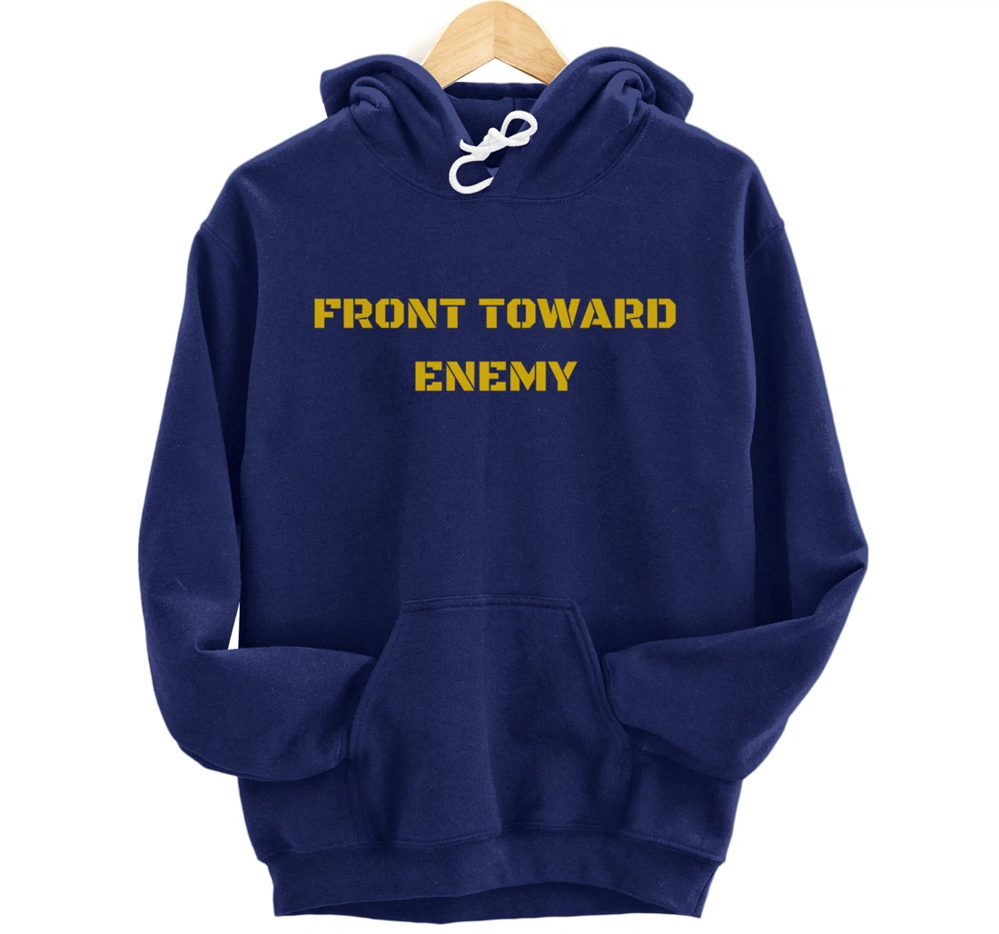 Front Toward Enemy Military and Veteran Pullover Hoodie