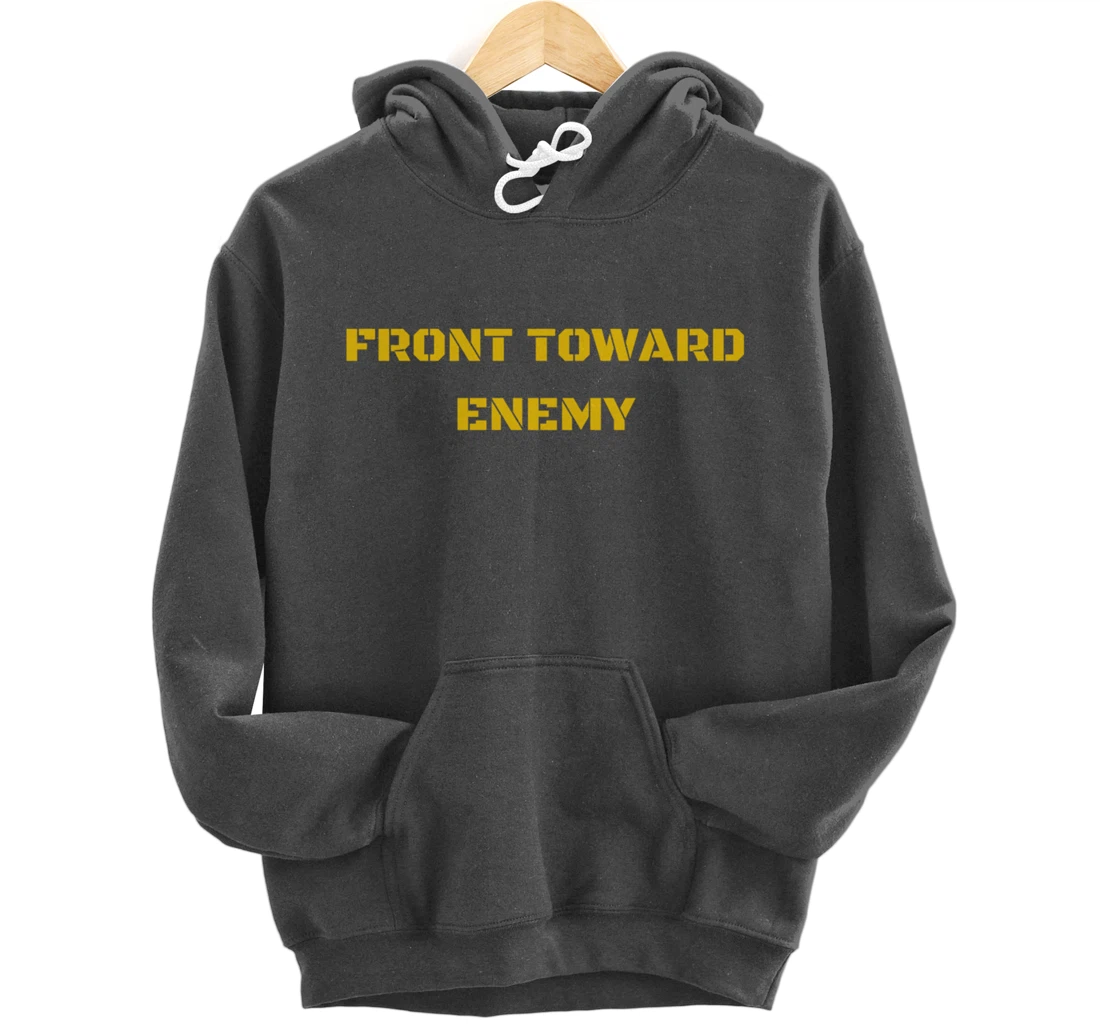 Front Toward Enemy Military and Veteran Pullover Hoodie