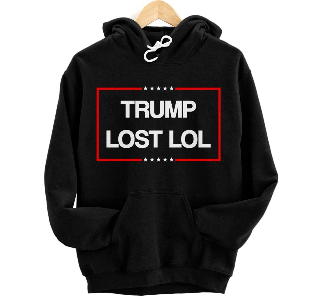 Trump Lost Lol Pullover Hoodie