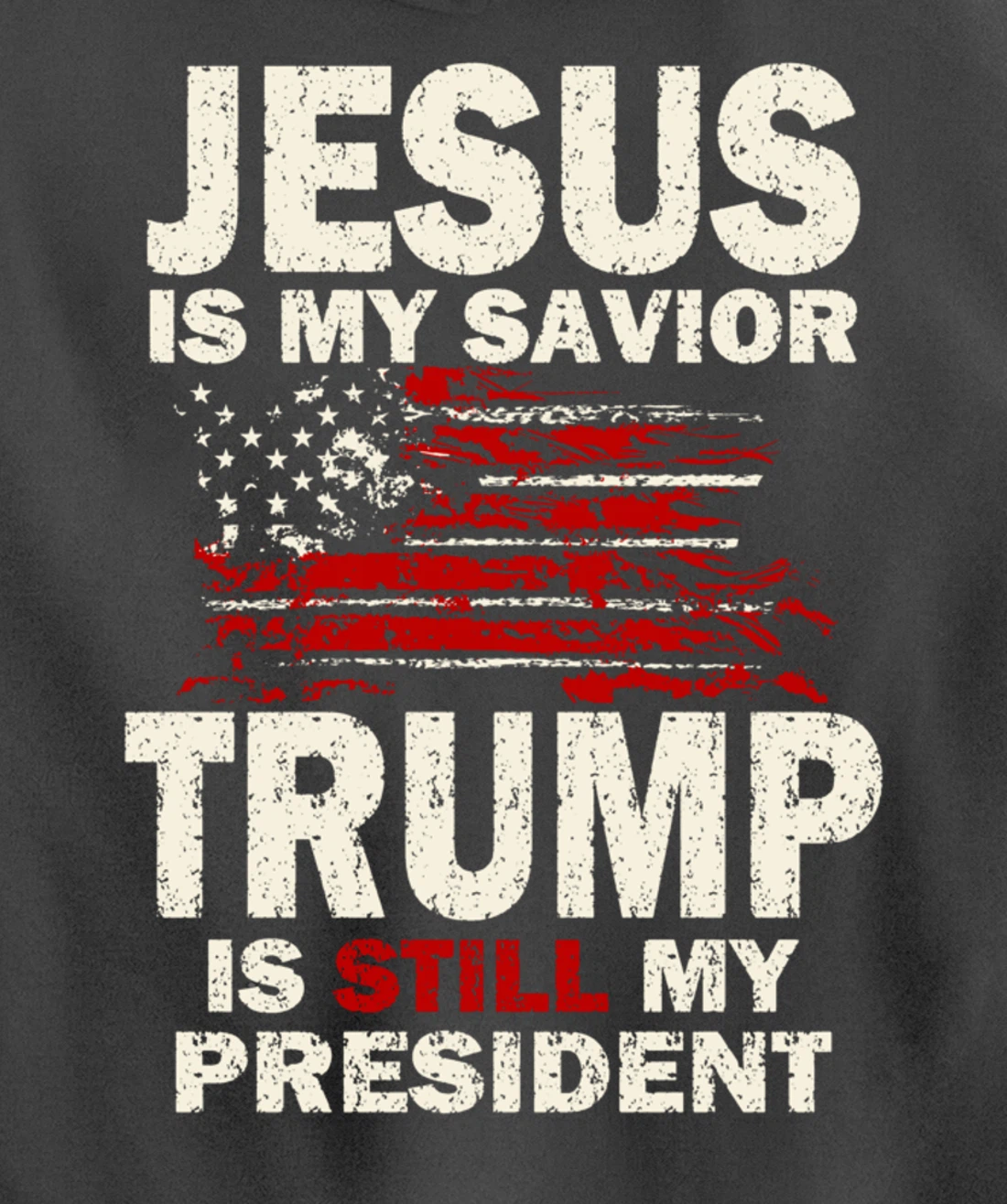 Jesus is my Savior Trump is still my President Pullover Hoodie