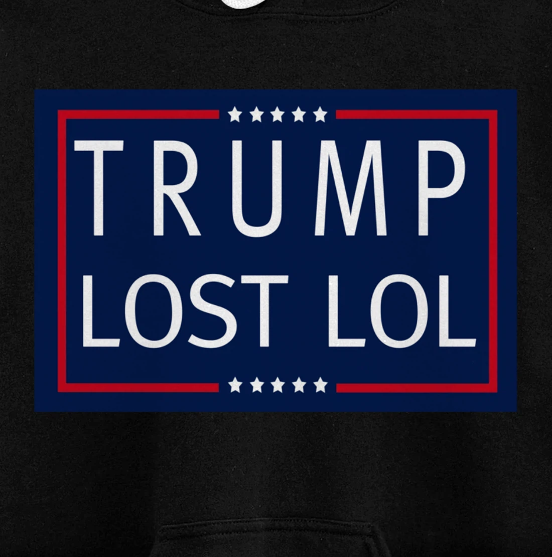 Trump Lost LOL Pullover Hoodie