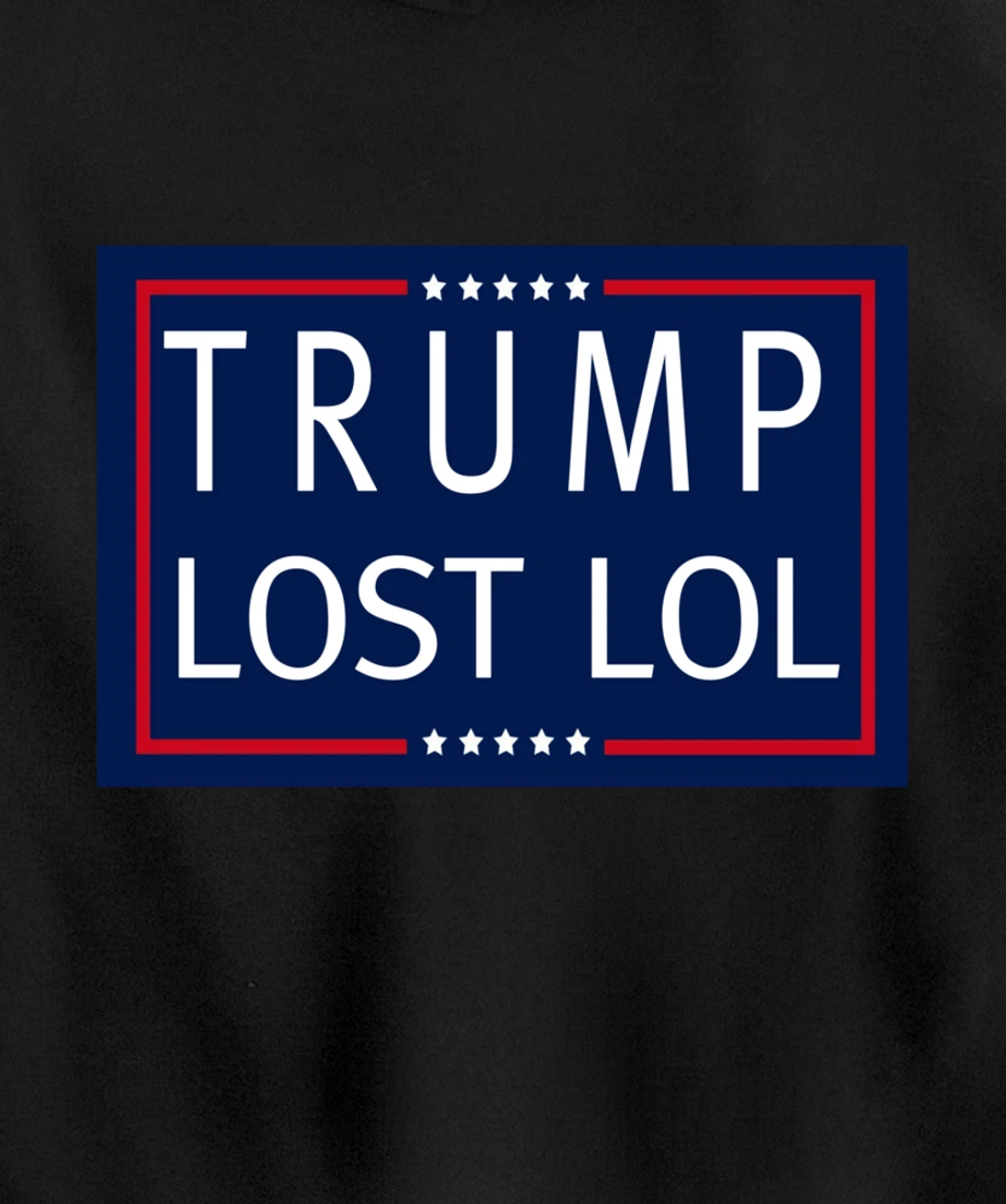 Trump Lost LOL Pullover Hoodie