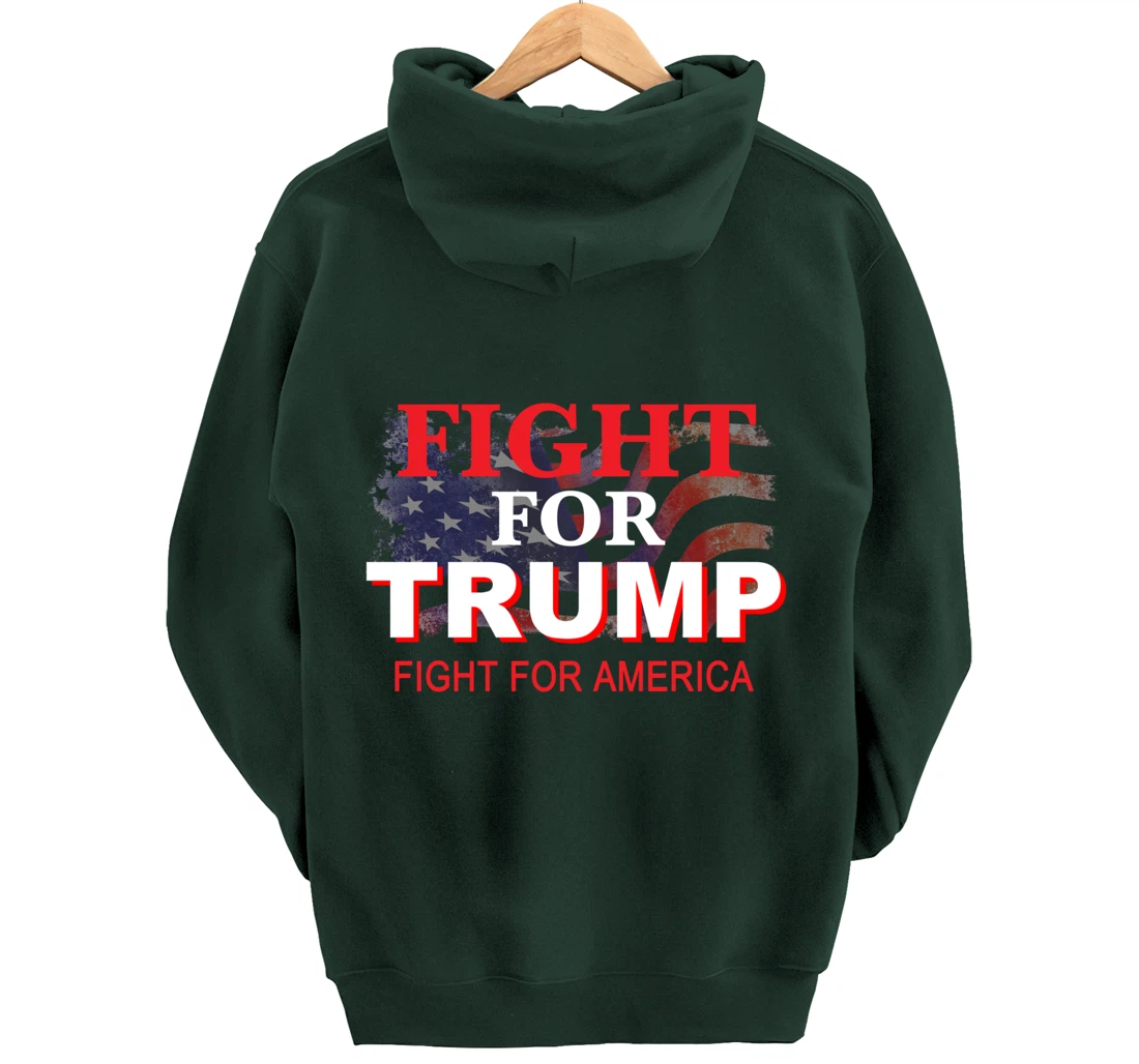 Fight For Trump and Fight For America Pullover Hoodie