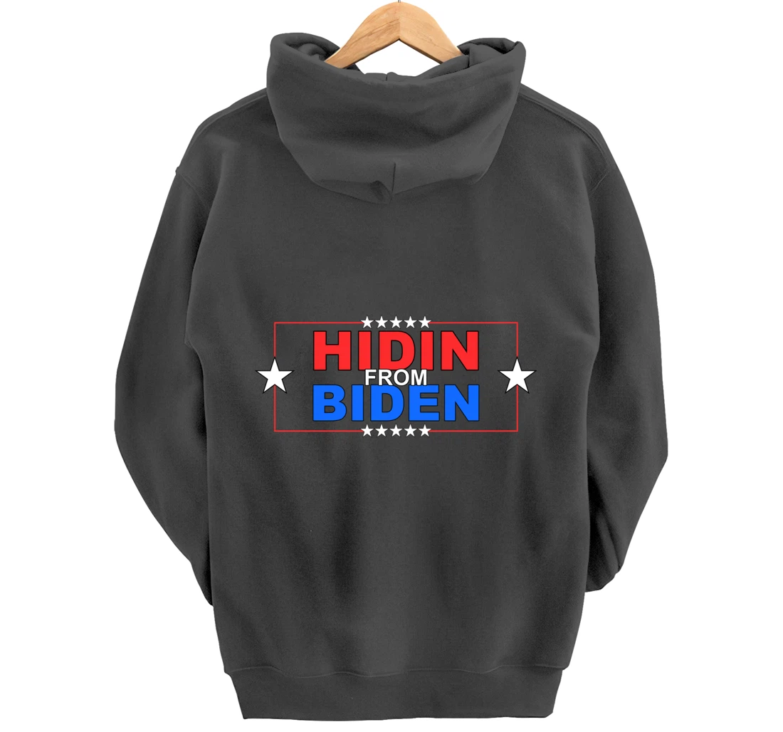 Funny Hidin From Biden - Anti Joe - Pro Trump Pullover Hoodie