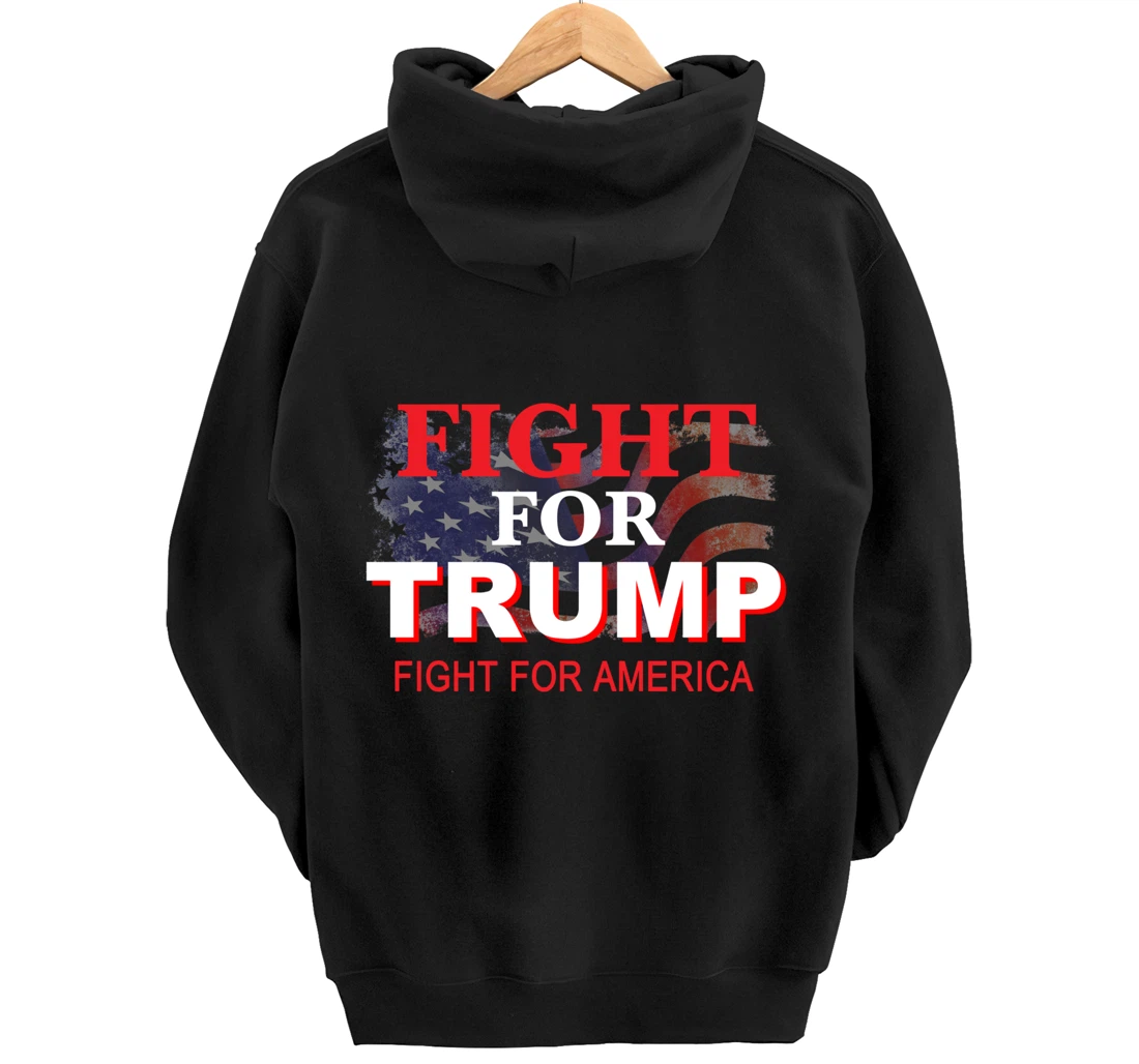 Fight For Trump and Fight For America Pullover Hoodie