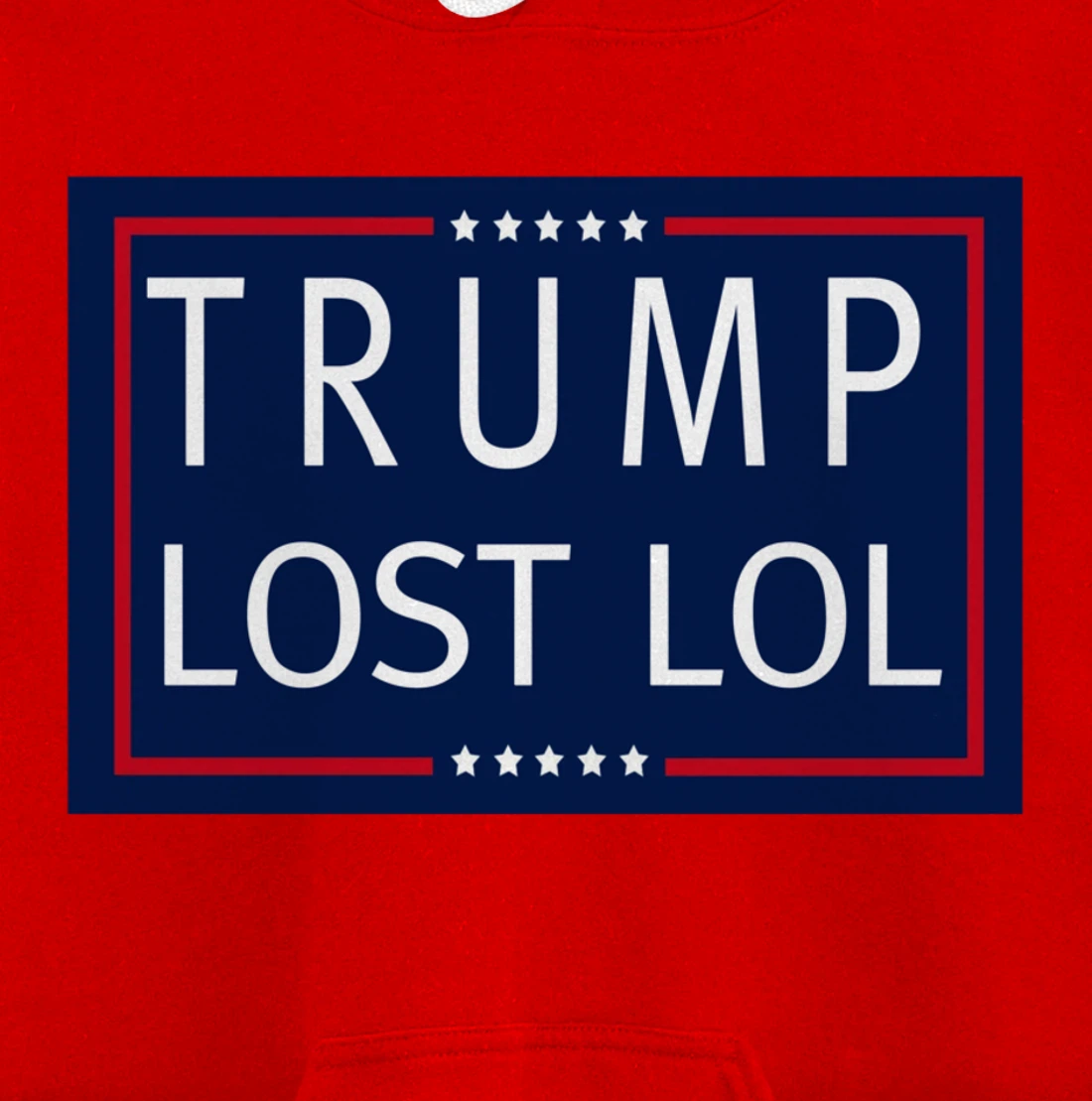 Trump Lost LOL Pullover Hoodie