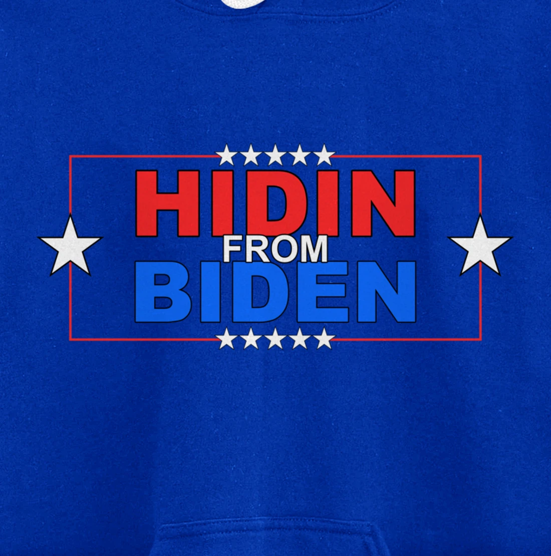 Funny Hidin From Biden - Anti Joe - Pro Trump Pullover Hoodie
