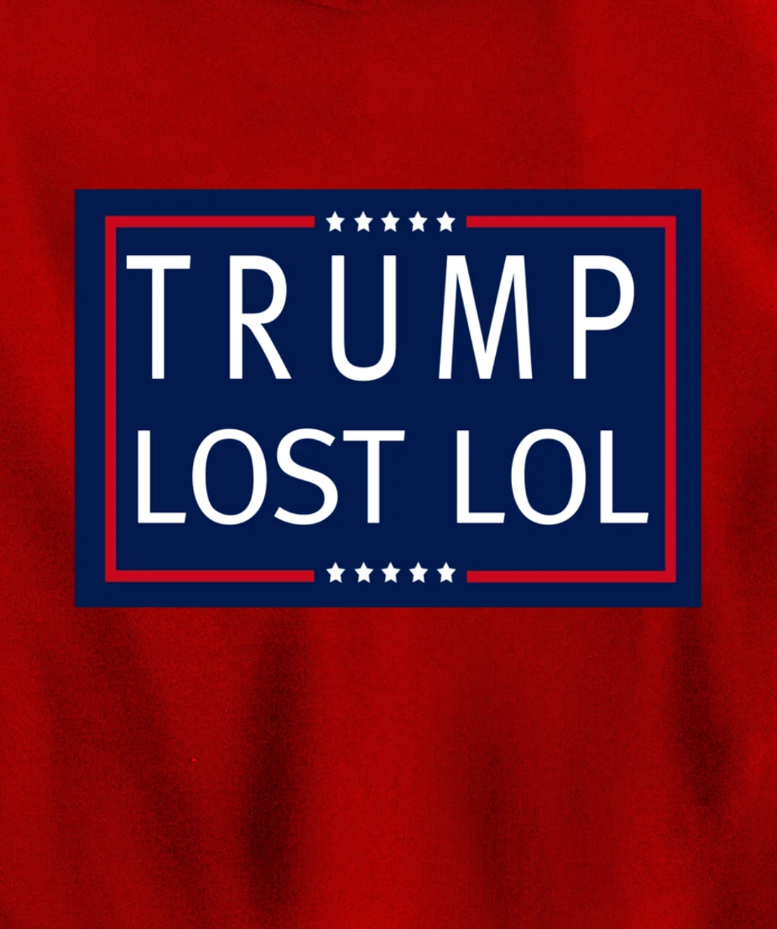 Trump Lost LOL Pullover Hoodie