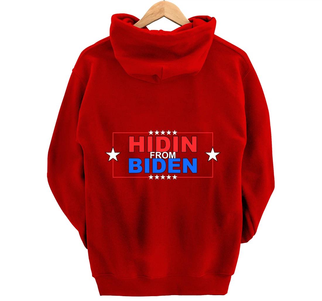 Funny Hidin From Biden - Anti Joe - Pro Trump Pullover Hoodie