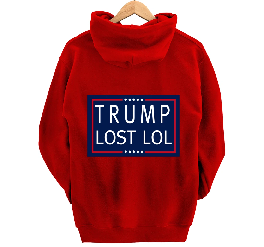 Trump Lost LOL Pullover Hoodie