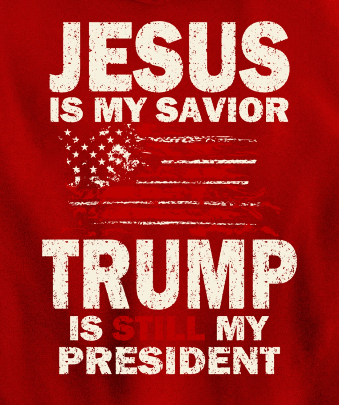 Jesus is my Savior Trump is still my President Pullover Hoodie