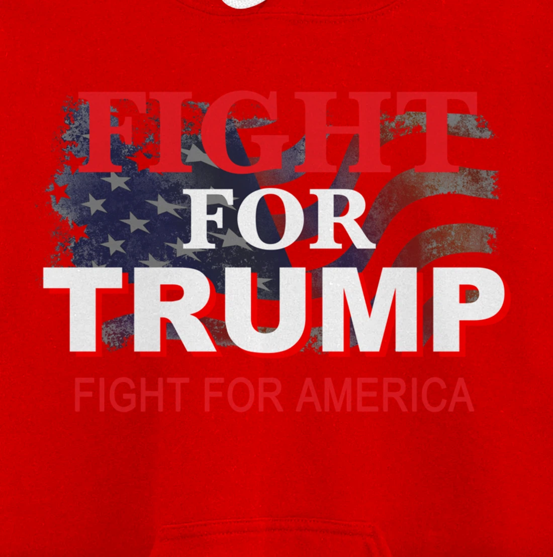 Fight For Trump and Fight For America Pullover Hoodie