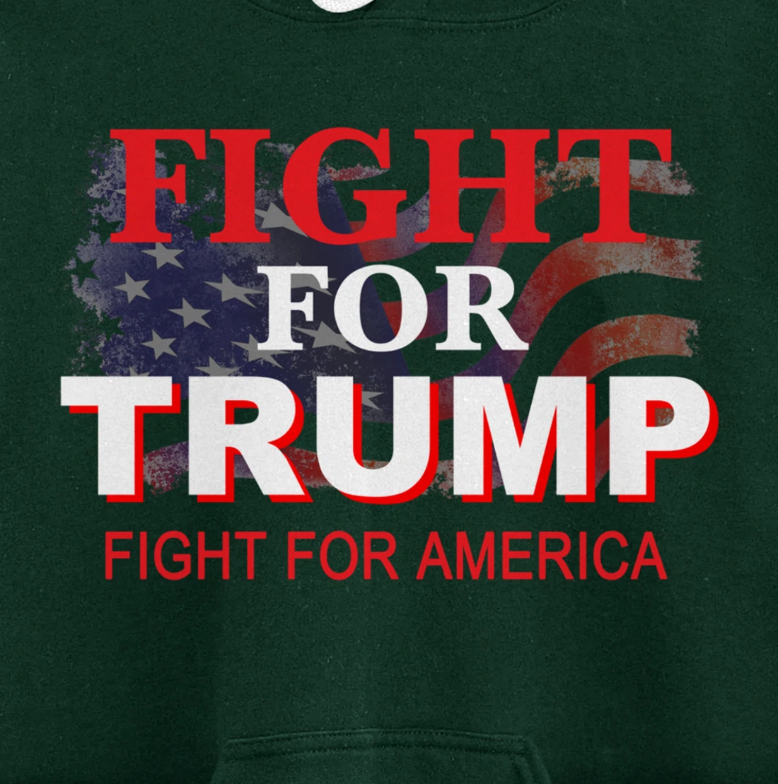Fight For Trump and Fight For America Pullover Hoodie