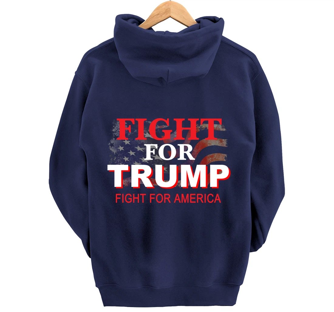 Fight For Trump and Fight For America Pullover Hoodie