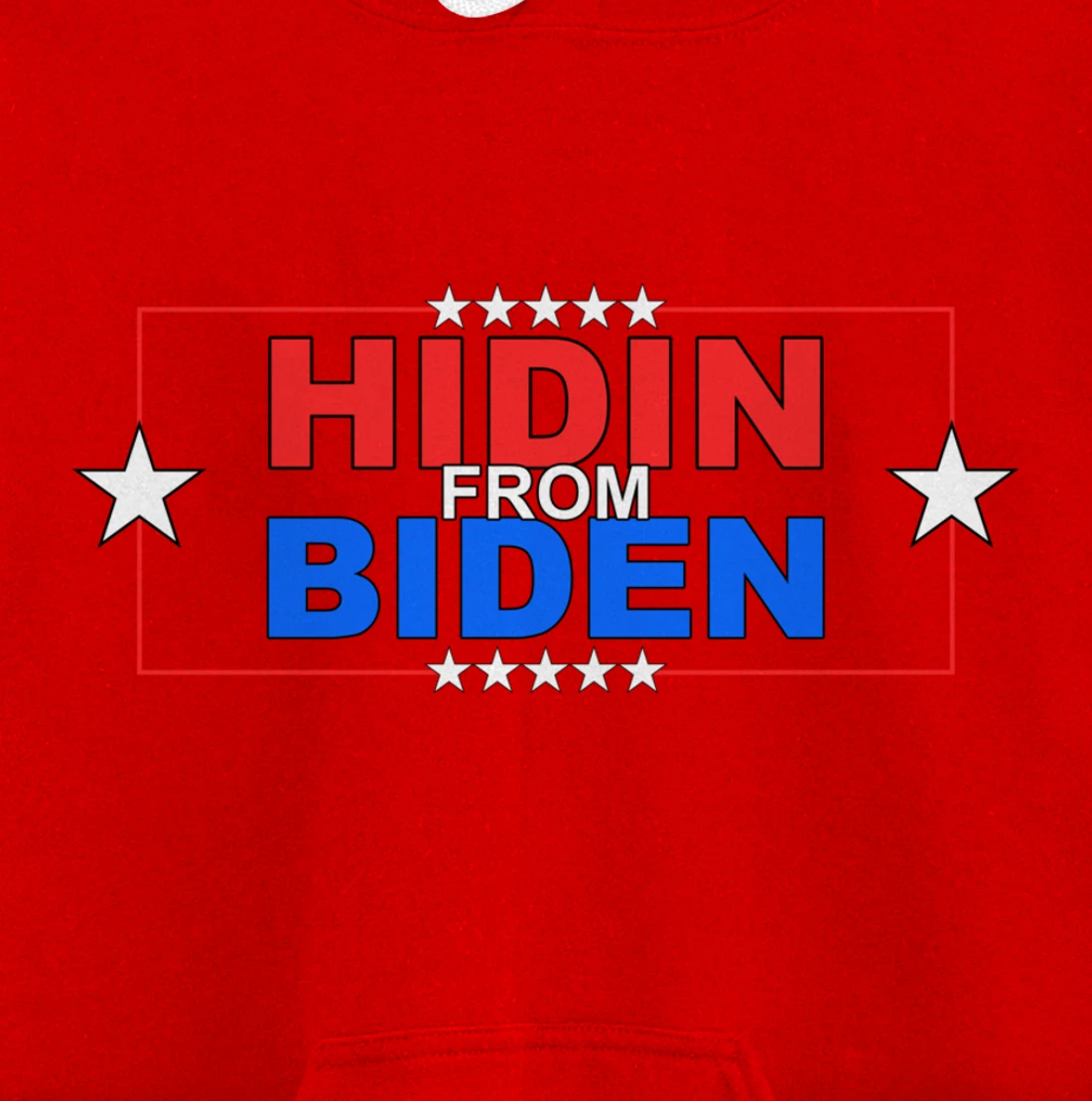 Funny Hidin From Biden - Anti Joe - Pro Trump Pullover Hoodie