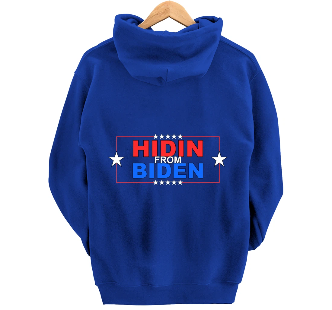 Funny Hidin From Biden - Anti Joe - Pro Trump Pullover Hoodie