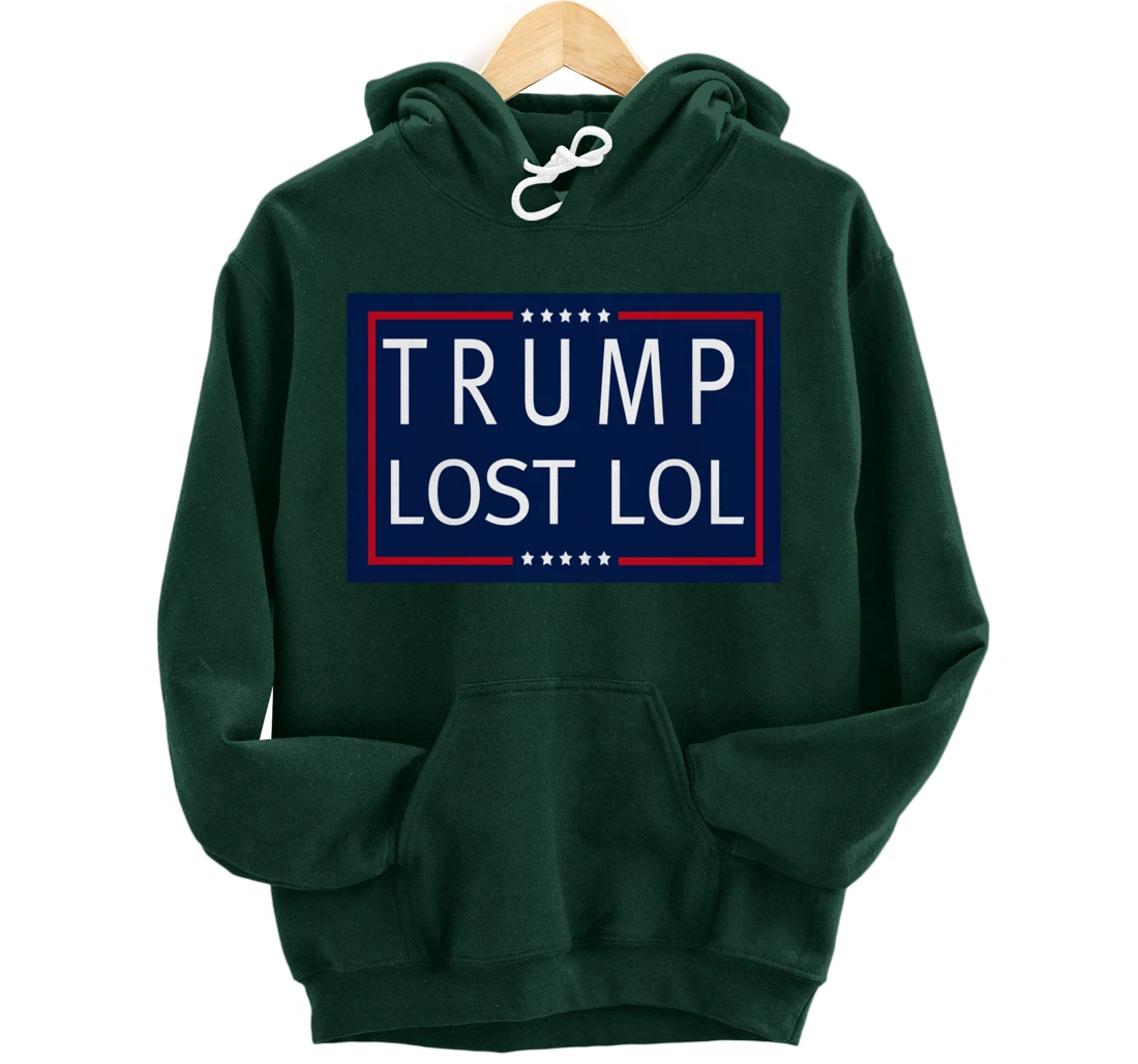Trump Lost LOL Pullover Hoodie
